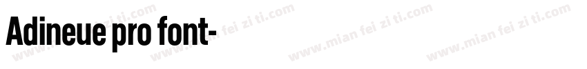 Adineue pro font字体转换